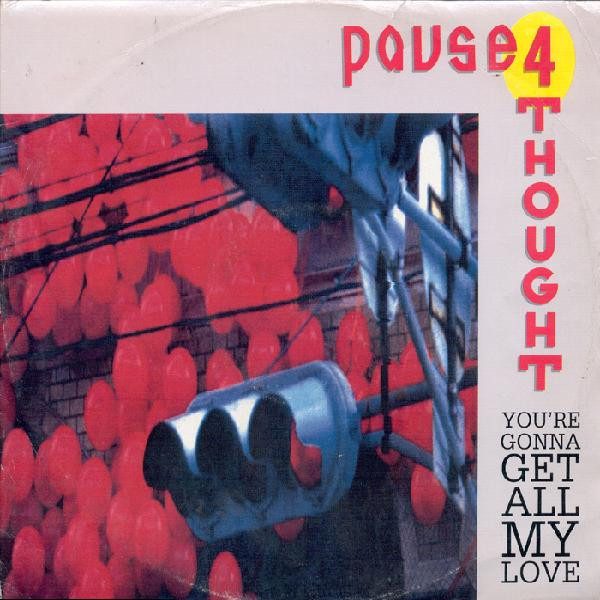 Pause 4 Thought - You're Gonna Get All My Love | PWL Records (PWLT 49)