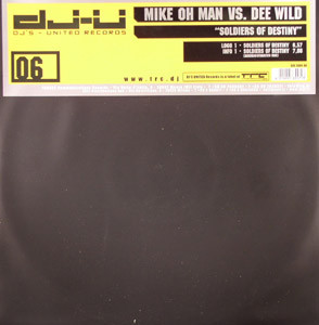 Mike Oh Man vs. Dee Wild - Soldiers Of Destiny | DJ's United Records (DJU2004-06)