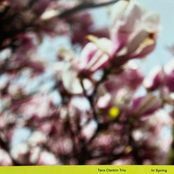 Tara Clerkin Trio - In Spring | World Of Echo (WOE004)
