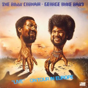 The Billy Cobham / George Duke Band - "Live" On Tour In Europe | Atlantic (W 50316) The Billy Cobham / George Duke Band - "Live" On Tour In Europe | Atlantic (W 50316)
