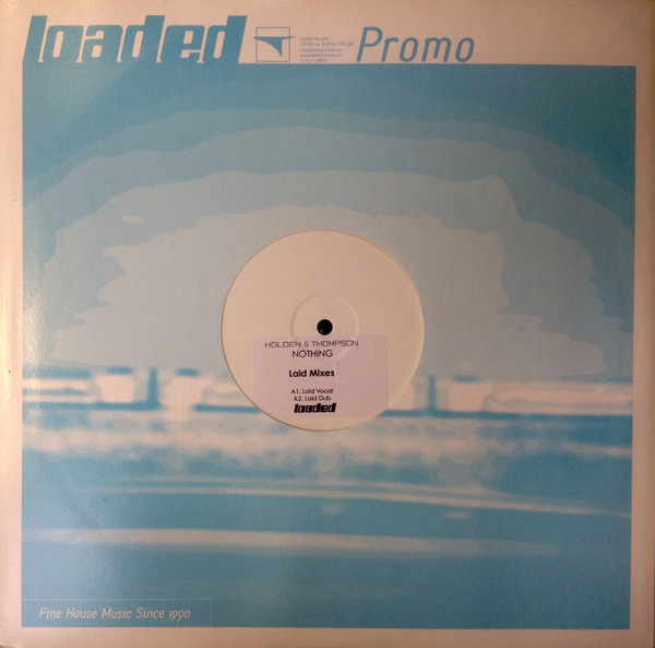 Holden & Thompson - Nothing (Laid Mixes) | Loaded Records (LOAD 098 X)