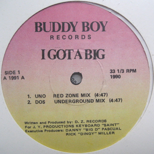 D.Z. Records - I Got A Big | Buddy Boy Records (A1991)