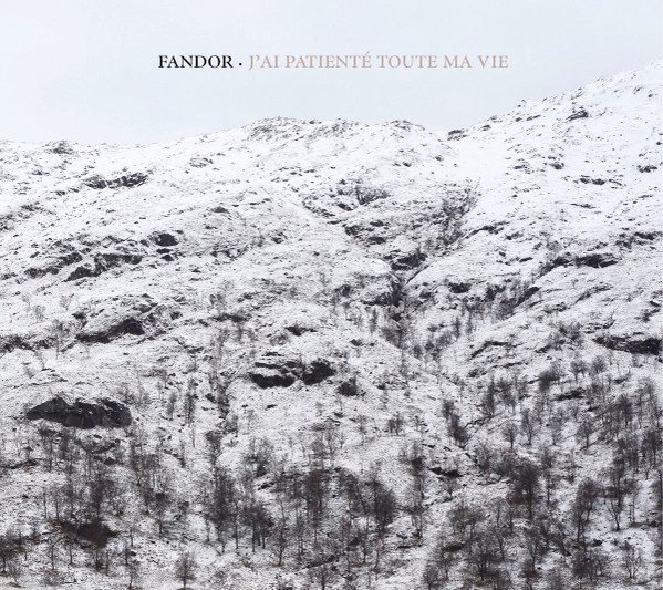 Fandor - J'Ai Patienté Toute Ma Vie | Z & Zoé Records (ZAZ) - main