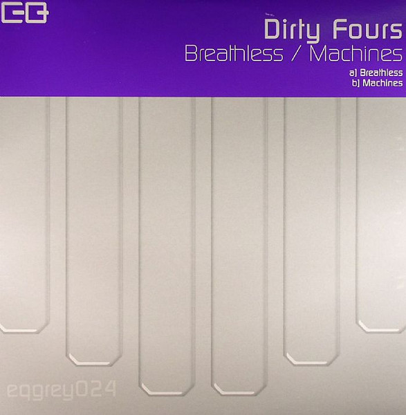 Dirty Fours - Breathless / Machines | EQ [Grey] (eqg12024)