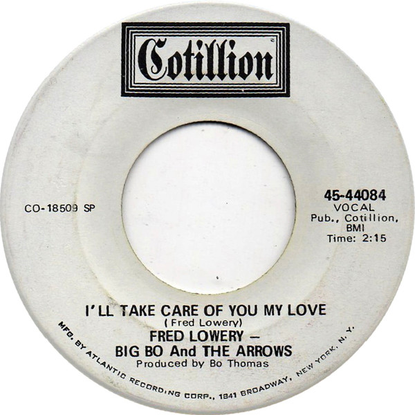 Fred Lowery -- Big Bo Thomas & The Arrows - Ride The Iron Horse / I'll Take Care Of You My Love | Cotillion (45-44084) - 2
