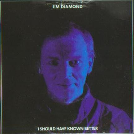Jim Diamond - I Should Have Known Better | A&M Records (AMX 220)