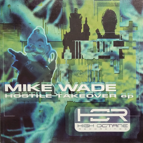 Mike Wade - Hostile Takeover | High Octane Recordings (HOR 007)
