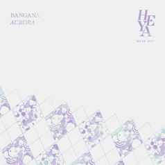Bangana - Aurora | HEYA HIFI (HEYA1217) - main
