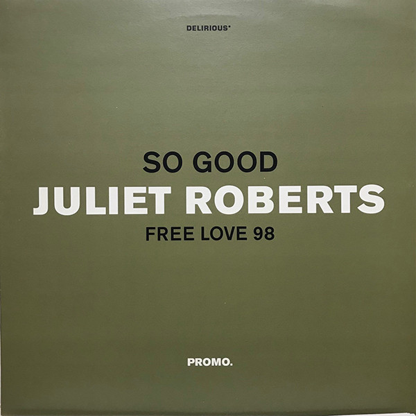 Juliet Roberts - So Good / Free Love 98 | Delirious (DELIR 8)