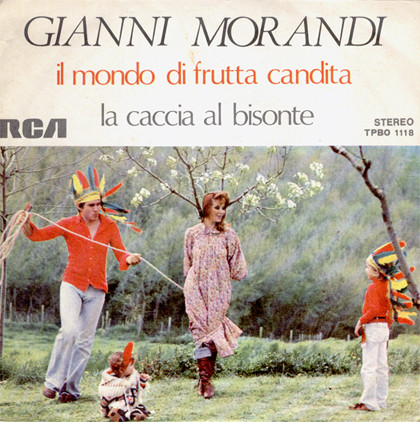 Gianni Morandi - Il Mondo Di Frutta Candita / La Caccia Al Bisonte | RCA (TPBO 1118)