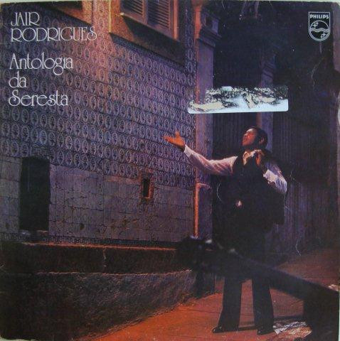 Jair Rodrigues - Antologia Da Seresta | Philips (6349 416) - 2