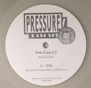 Andy Kolwes - You Can EP | Pressure Traxx Silver Series (PTXS 006)