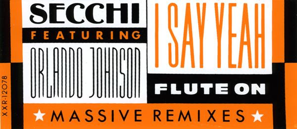 Stefano Secchi Featuring Orlando Johnson - I Say Yeah / Flute On (Massive Remixes) | X-Energy Records (XXR-12078) - 3 Stefano Secchi Featuring Orlando Johnson - I Say Yeah / Flute On (Massive Remixes) | X-Energy Records (XXR-12078) - 3