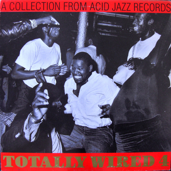 Various - Totally Wired 4 | Acid Jazz (JAZID LP28)