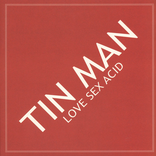 Tin Man - Love Sex Acid | Keys Of Life (LIFE12IN-17) - main