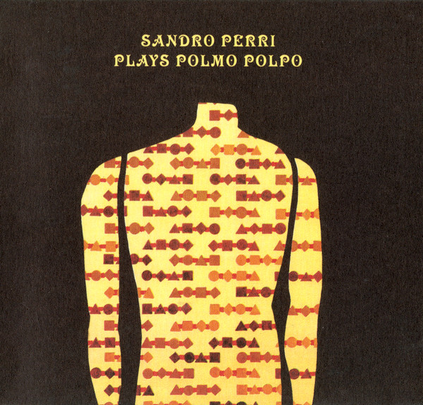 Sandro Perri - Plays Polmo Polpo | Constellation (CST 042-2)