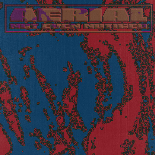 not even noticed - Aerial | Tartelet Records (TART055)