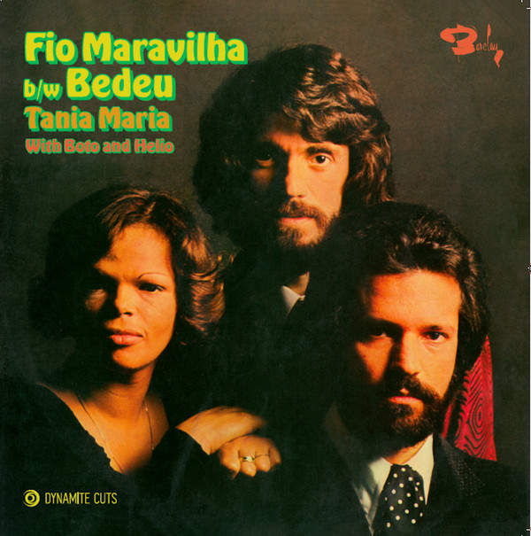 Tania Maria With Boto And Helio - Fio Maravilha / Bedeu | Dynamite Cuts (DYNAM7047) - main