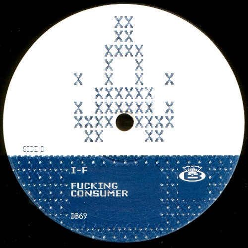 I-F - Fucking Consumer | Disko B (DB69) - 4