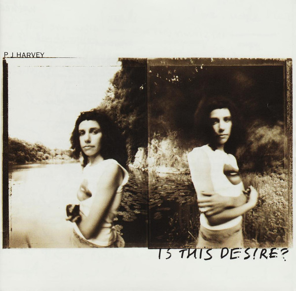 PJ Harvey - Is This Desire? | Island Records (CID 8076) - main PJ Harvey - Is This Desire? | Island Records (CID 8076) - main