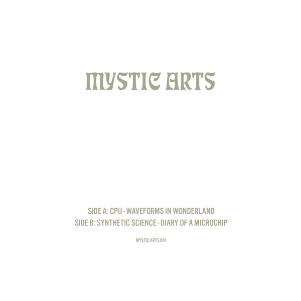 c.p.u , Synthetic Science - Waveforms In Wonderland / Diary Of A Microchip | Mystic Arts (Mystic Arts 004)