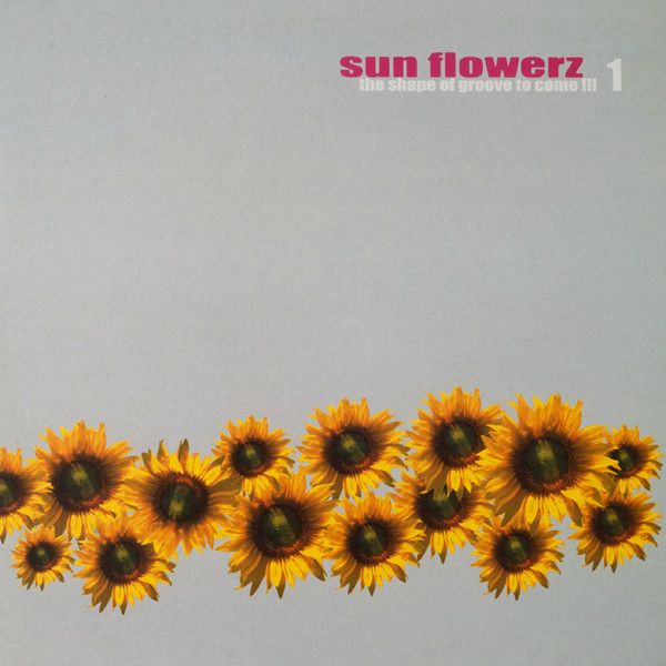 Various - Sun Flowerz 1- The Shape Of Groove To Come!!! | Cinedelic Records (CNLP2005)