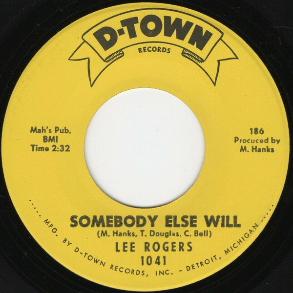 Lee Rogers - You're The Cream Of The Crop / Somebody Else Will | D-Town Records (1041) - 2
