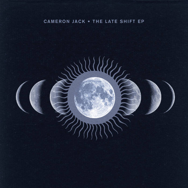 Cameron Jack - The Late Shift EP | Crosstown Rebels (CRM322)