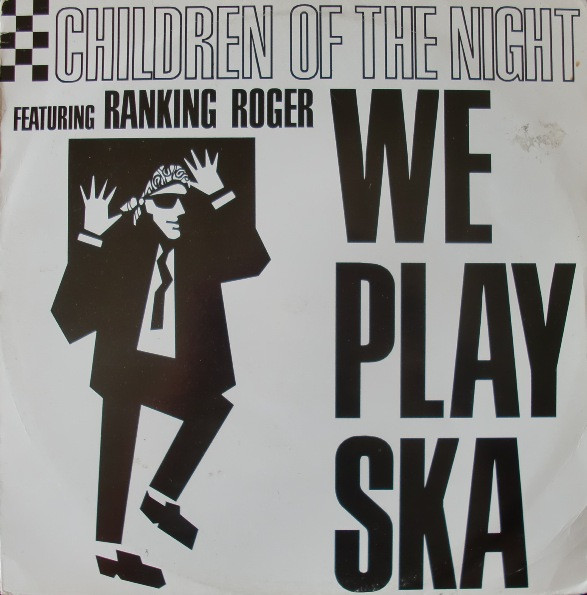 Children Of The Night Featuring Ranking Roger - We Play Ska | Jive (JIVE T202) Children Of The Night Featuring Ranking Roger - We Play Ska | Jive (JIVE T202)