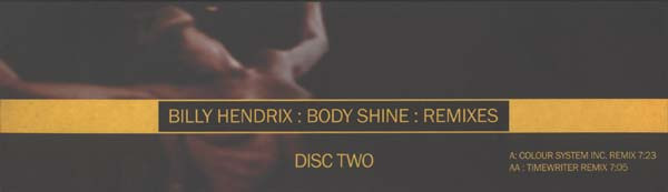 Billy Hendrix - Body Shine : Remixes (Disc Two) | King Size Records (none) - 3 Billy Hendrix - Body Shine : Remixes (Disc Two) | King Size Records (none) - 3