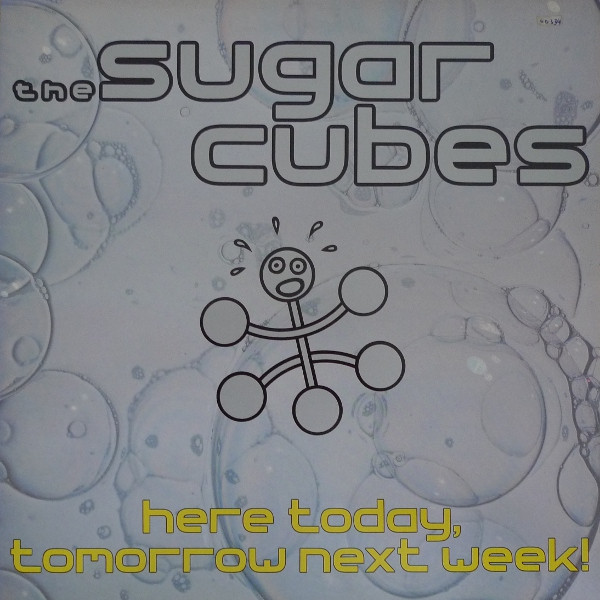 The Sugarcubes - Here Today, Tomorrow Next Week! | One Little Indian (tplp15) - 2 The Sugarcubes - Here Today, Tomorrow Next Week! | One Little Indian (tplp15) - 2