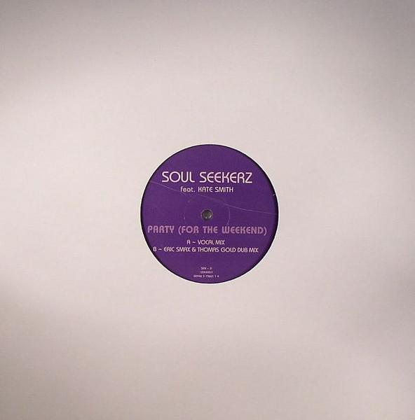 Soul Seekerz - Party (For The Weekend) | Positiva (12SEEKDJ1) - 2