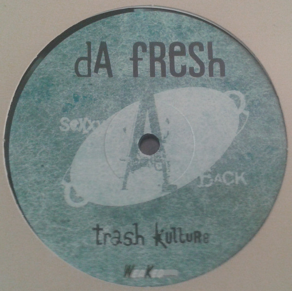 Da Fresh - Trash Kulture | Weaked Records (WK 08)