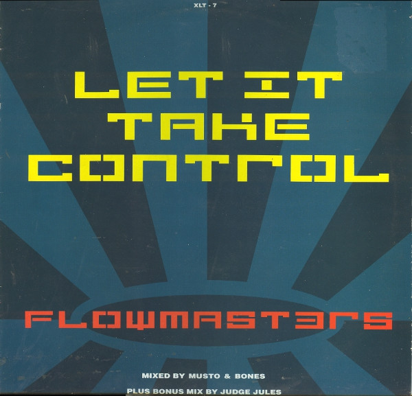Flowmasters - Let It Take Control | XL Recordings (XLT - 7)