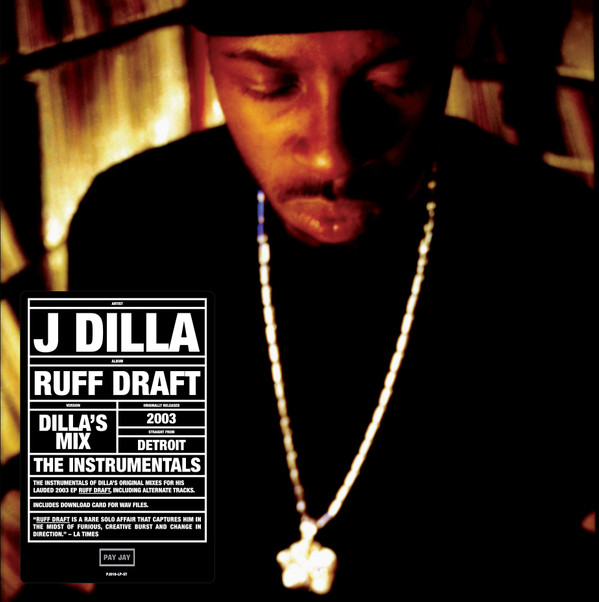 J Dilla - Ruff Draft: Dilla's Mix The Instrumentals | Pay Jay Productions (PJ016-LP-ST)