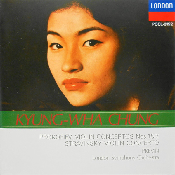 Sergei Prokofiev , Igor Stravinsky - Kyung-Wha Chung , André Previn , London Symphony Orchestra - Prokofiev / Stravinsky: Violin Concertos = プロコフィエフ / ストラヴィンスキー：ヴァイオリン協奏曲 | London Records (POCL-3152)