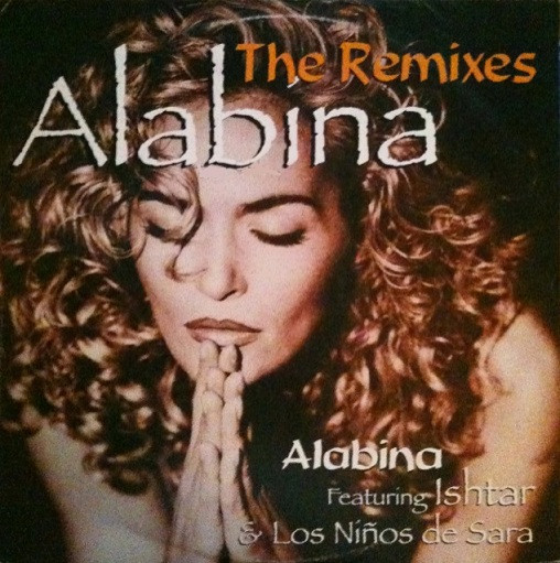 Alabina Featuring Ishtar Alabina & Los Ninos De Sara - Alabina (The Remixes) | Ascot Music (27174-6) - main