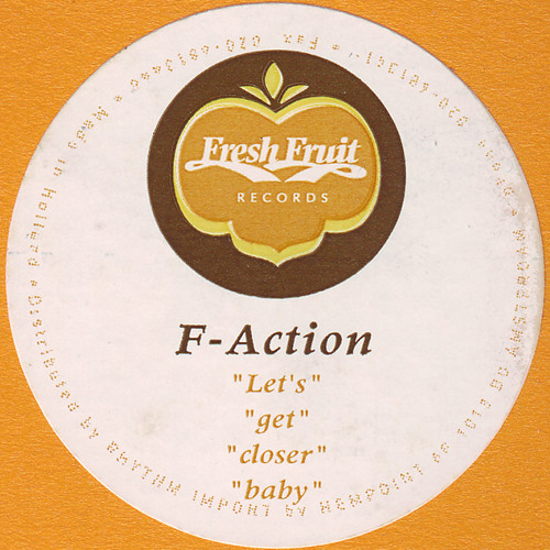 F-Action - Let's Get Closer Baby | Fresh Fruit Records (Fruit 017) - 3
