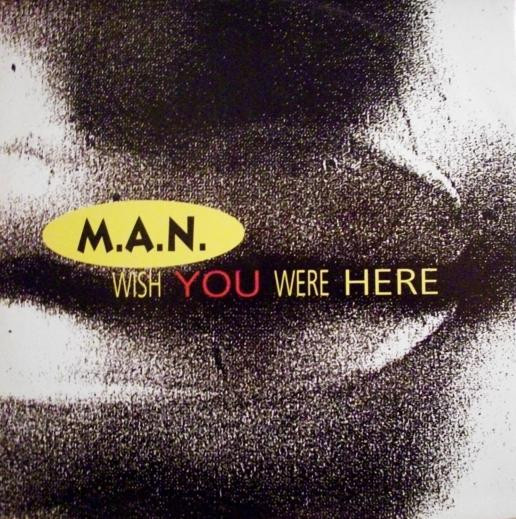 M.A.N. - Wish You Were Here | One Way Records (WAY 1049) - main