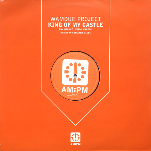 Wamdue Project - King Of My Castle (Roy Malone / Bini & Martini / Armin Van Buuren Mixes) | AM:PM (12AMPM127) - main