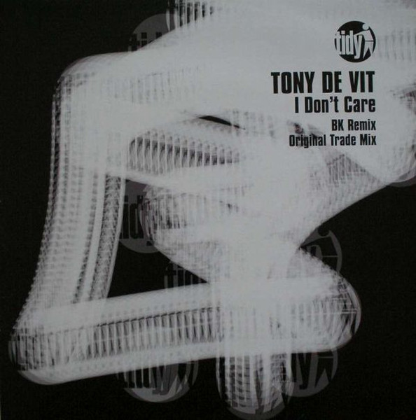 Tony De Vit - I Don't Care | Tidy Trax (Tidy181T)