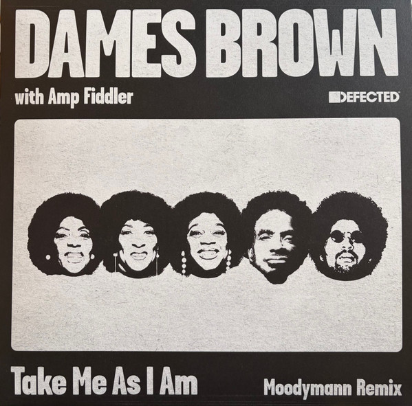 Dames Brown With Amp Fiddler - Take Me As I Am (Moodymann Remix) | Defected (DFTD759)