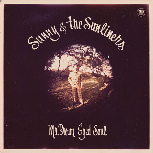 Sunny & The Sunliners - Mr. Brown Eyed Soul | Big Crown Records (BC035-LP)