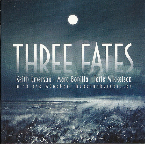 Keith Emerson • Marc Bonilla • Terje Mikkelsen With The Münchner Rundfunkorchester - Three Fates Project | Ear Music (0208328ERE)
