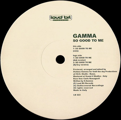 Gamma - So Good To Me | Loud Bit Records (LB 022)