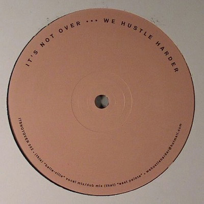 It's Not Over We Hustle Harder - East Pointe | Itsnotover (ITSNOTOVER 002) - main