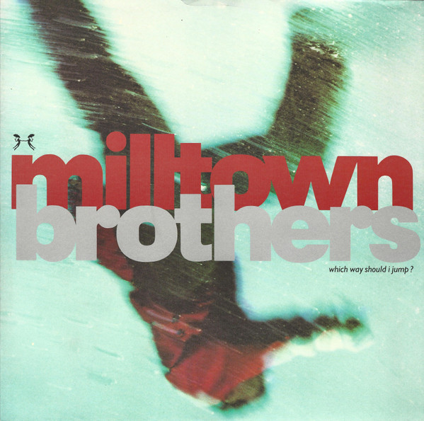 Milltown Brothers - Which Way Should I Jump? | A&M Records (AMY 711) Milltown Brothers - Which Way Should I Jump? | A&M Records (AMY 711)