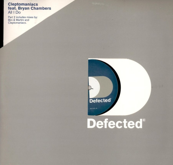 Cleptomaniacs - All I Do (Part 2) | Defected (DFECT27R)