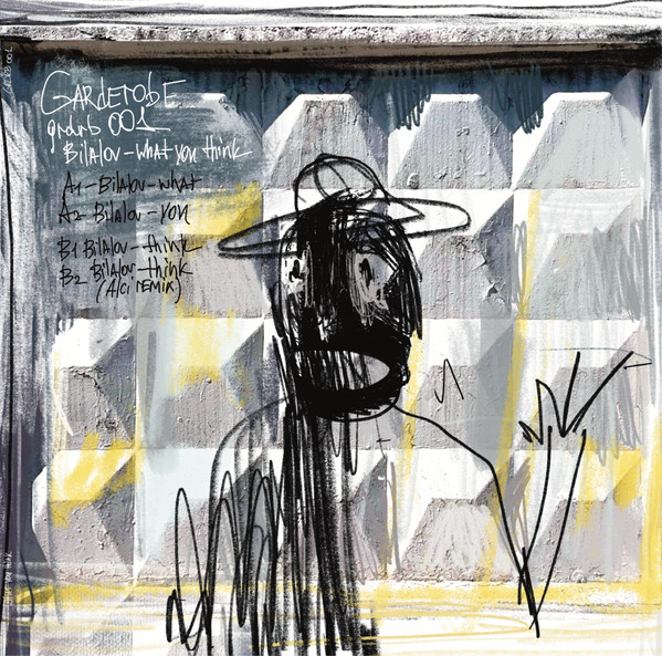 bilalov - What You Think EP | Garderobe Records (grdrb001)