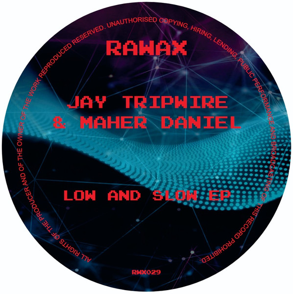 Jay Tripwire & Maher Daniel - Low And Slow EP | Rawax (RWX029) - main